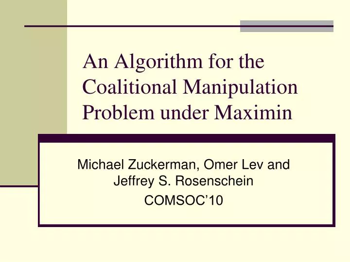 an algorithm for the coalitional manipulation problem under maximin