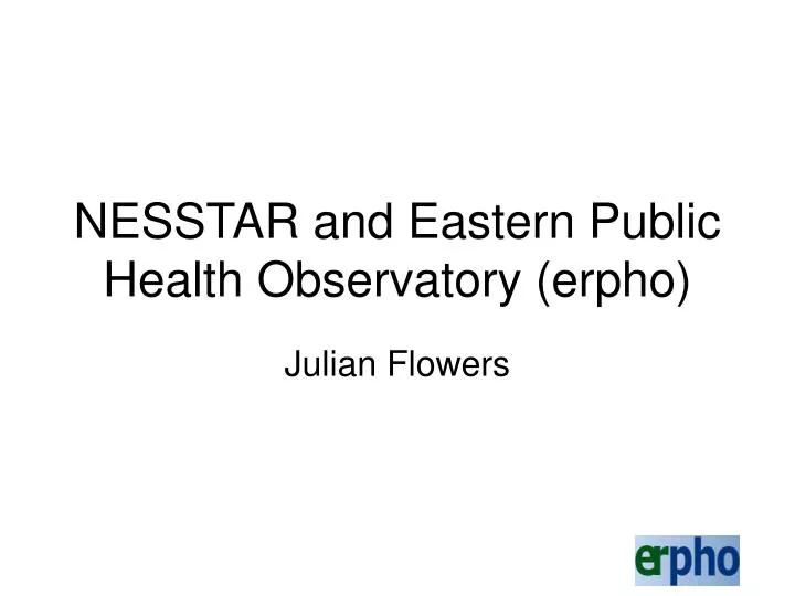 nesstar and eastern public health observatory erpho
