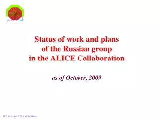 Status of work and plans of the Russian group in the ALICE Collaboration as of October, 2009