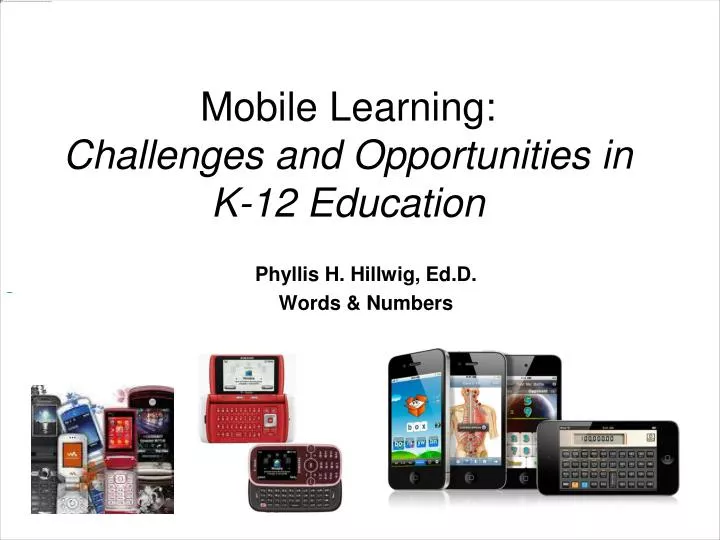 mobile learning challenges and opportunities in k 12 education