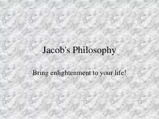 Jacob's Philosophy