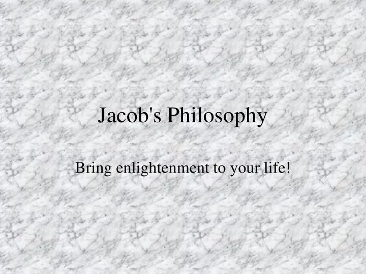 jacob s philosophy