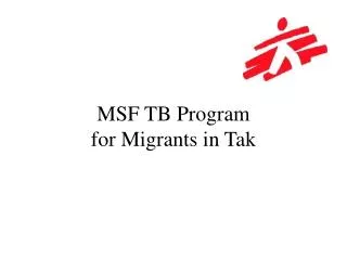 MSF TB Program for Migrants in Tak