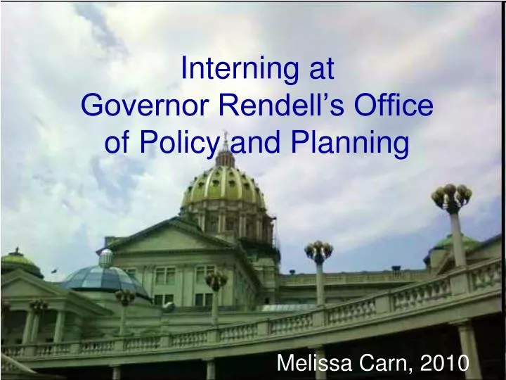 interning at governor rendell s office of policy and planning