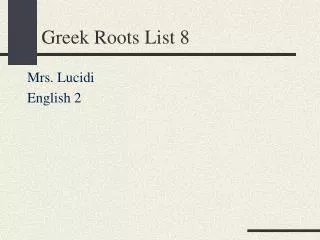 Greek Roots List 8