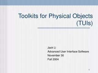 Toolkits for Physical Objects (TUIs)