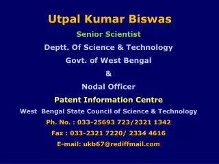 Utpal Kumar Biswas Senior Scientist Deptt. Of Science &amp; Technology Govt. of West Bengal &amp;