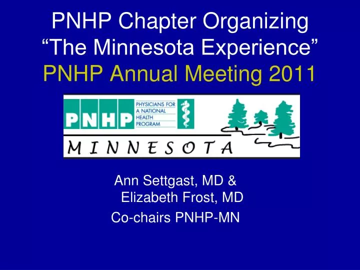 pnhp chapter organizing the minnesota experience pnhp annual meeting 2011