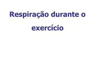 respira o durante o exerc cio