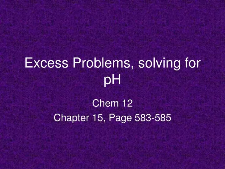excess problems solving for ph