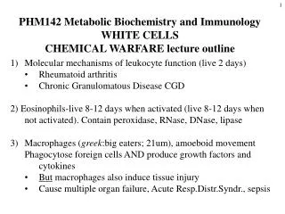 PHM142 Metabolic Biochemistry and Immunology WHITE CELLS CHEMICAL WARFARE lecture outline
