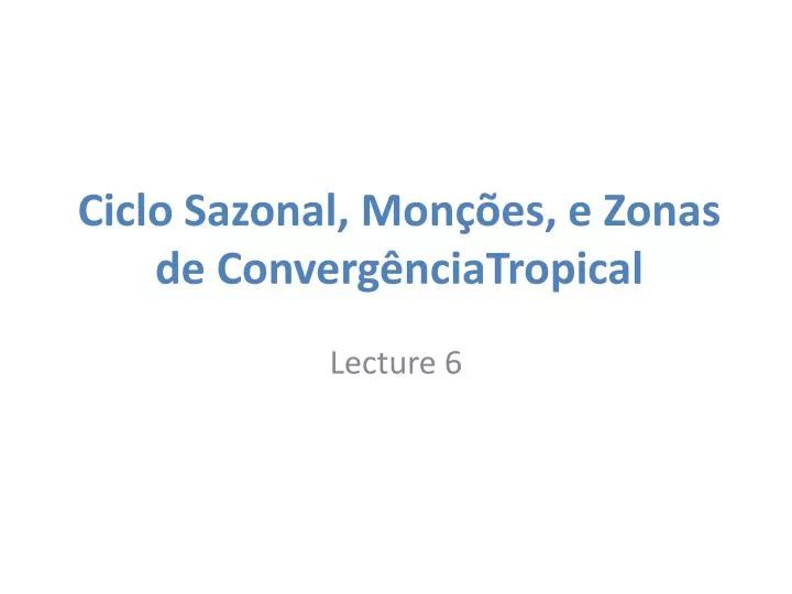 ciclo sazonal mon es e zonas de converg ncia tropical