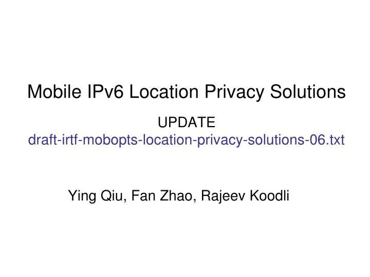 mobile ipv6 location privacy solutions update draft irtf mobopts location privacy solutions 06 txt