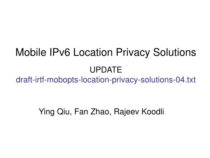 mobile ipv6 location privacy solutions update draft irtf mobopts location privacy solutions 04 txt
