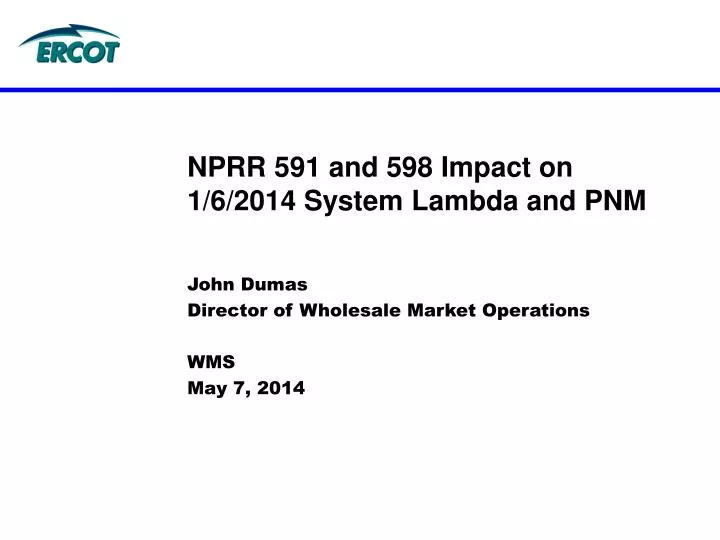 nprr 591 and 598 impact on 1 6 2014 system lambda and pnm