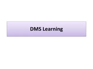 DMS Learning