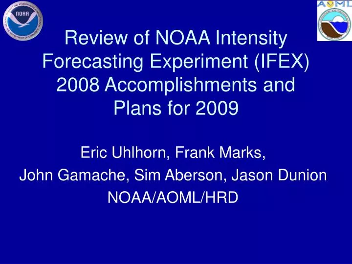 review of noaa intensity forecasting experiment ifex 2008 accomplishments and plans for 2009
