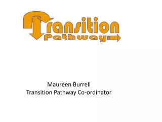 Maureen Burrell Transition Pathway Co-ordinator