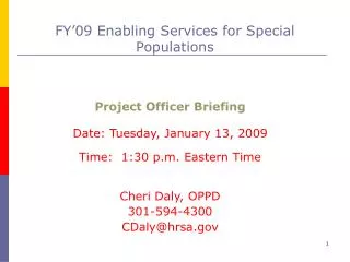 Project Officer Briefing Date: Tuesday, January 13, 2009 Time: 1:30 p.m. Eastern Time