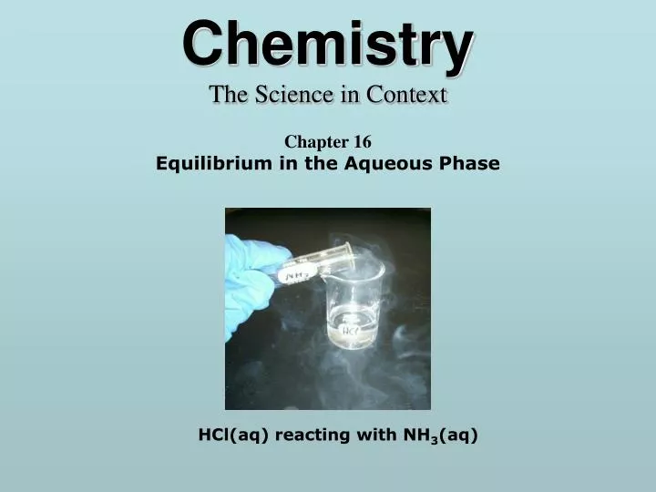 chemistry the science in context chapter 16 equilibrium in the aqueous phase