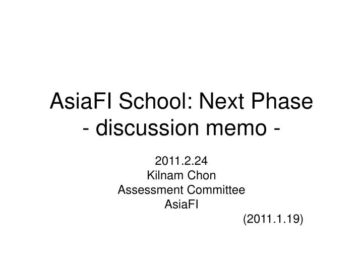 asiafi school next phase discussion memo