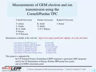 Measurements of GEM electron and ion transmission using the Cornell/Purdue TPC