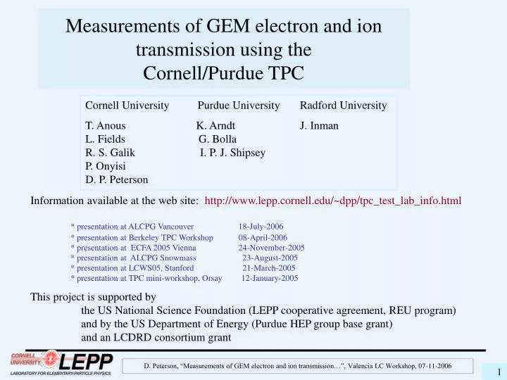 measurements of gem electron and ion transmission using the cornell purdue tpc