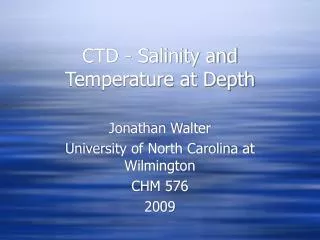 CTD - Salinity and Temperature at Depth