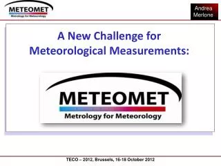 A New Challenge for Meteorological Measurements: