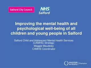Salford Child and Adolescent Mental Health Services (CAMHS) Strategy: Maggie Maudsley