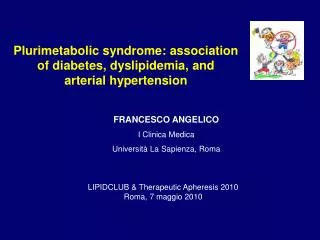 Plurimetabolic syndrome: association of diabetes, dyslipidemia, and arterial hypertension