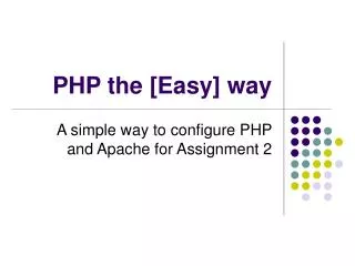PHP the [Easy] way