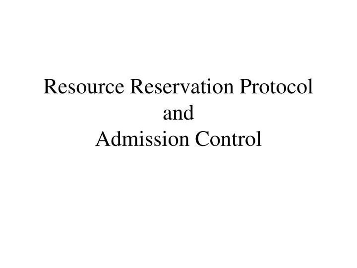 resource reservation protocol and admission control