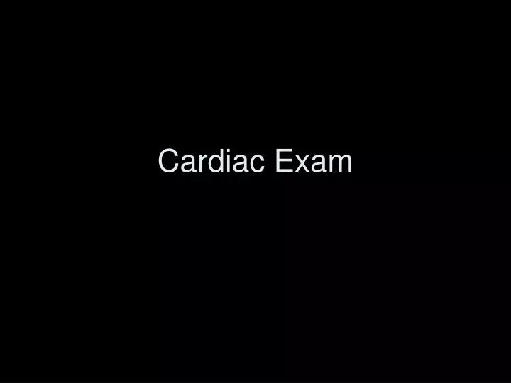 cardiac exam