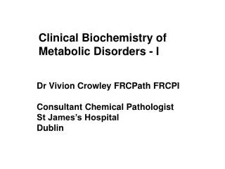 Clinical Biochemistry of Metabolic Disorders - I
