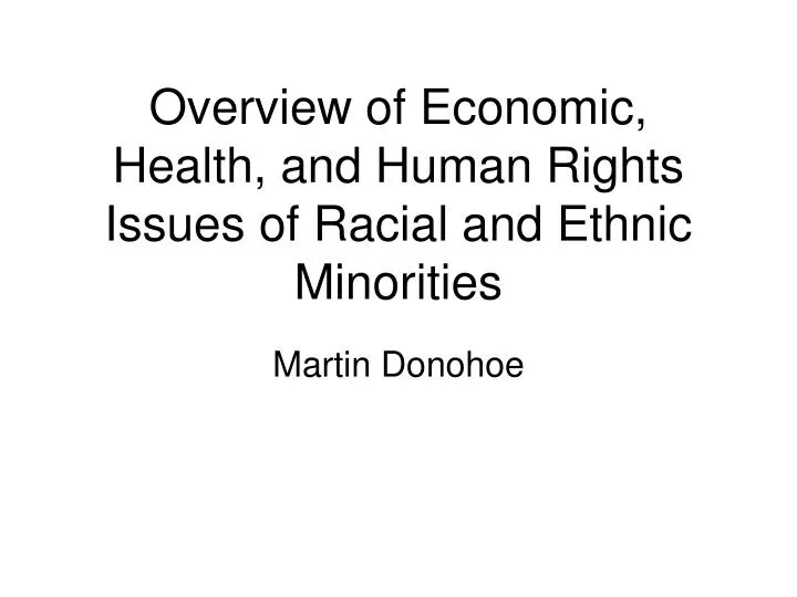 overview of economic health and human rights issues of racial and ethnic minorities