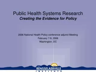 Public Health Systems Research Creating the Evidence for Policy