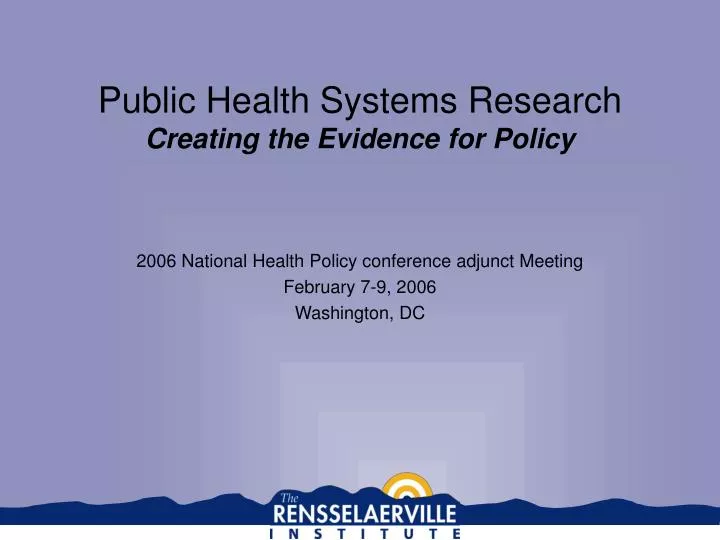public health systems research creating the evidence for policy