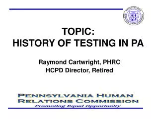 TOPIC: HISTORY OF TESTING IN PA