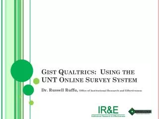 Gist Qualtrics : Using the UNT Online Survey System