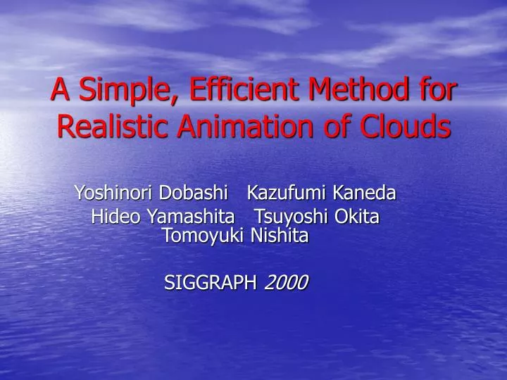 a simple efficient method for realistic animation of clouds