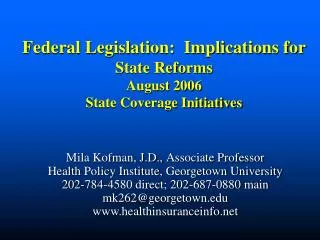Federal Legislation: Implications for State Reforms August 2006 State Coverage Initiatives
