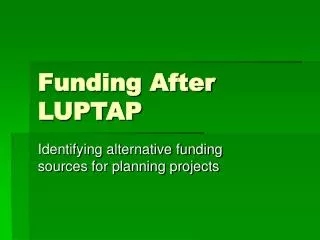 Funding After LUPTAP