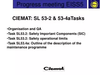 CIEMAT: SL 53-2 &amp; 53-4aTasks Organisation and QA Task SL53.2: Safety Important Components (SIC)