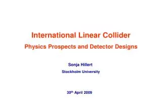 International Linear Collider Physics Prospects and Detector Designs