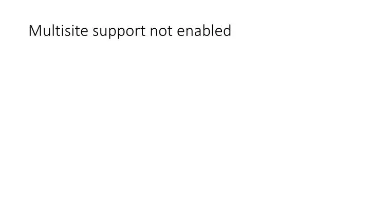 multisite support not enabled