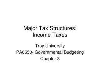 Major Tax Structures: Income Taxes
