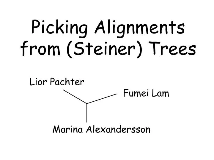 picking alignments from steiner trees
