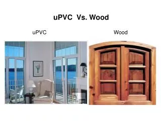 Which is Best in Wood and uPVC for House