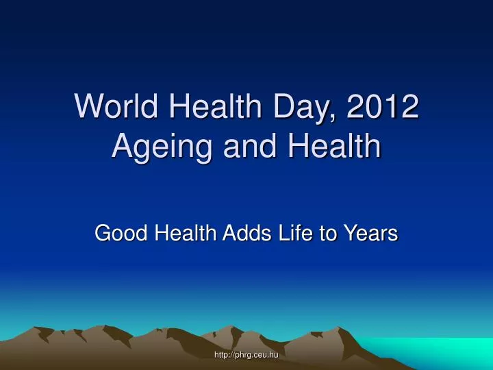world health day 2012 ageing and health